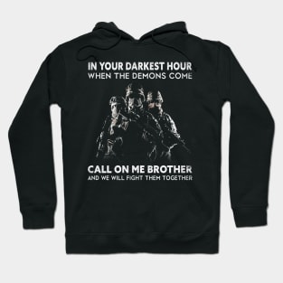 In your darkest hour when the demons come Hoodie